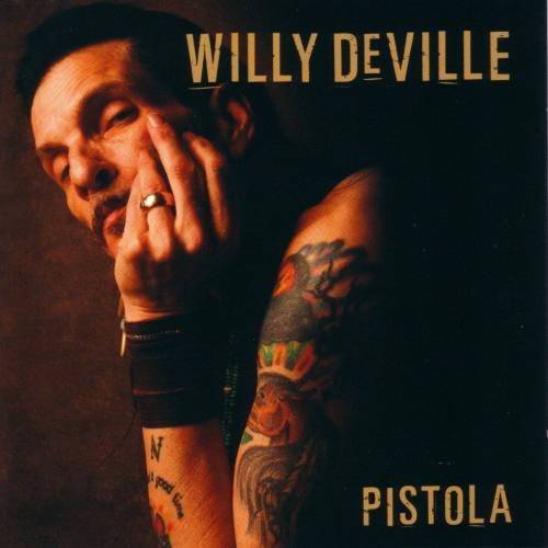 Willy DeVille - Pistola (2008) CD Rip
