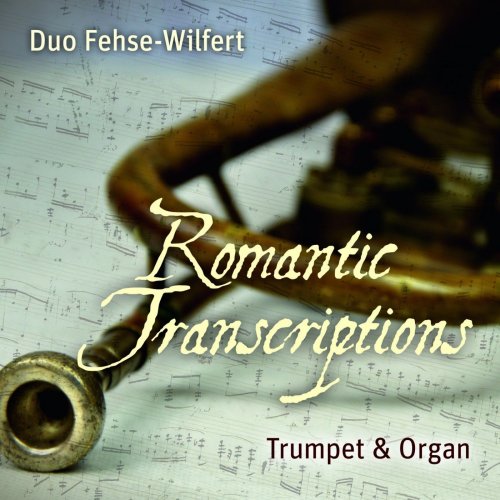 Toni Fehse, Jonas Wilfert, Duo Fehse-Wilfert - Romantic Transcriptions (2017) [Hi-Res]