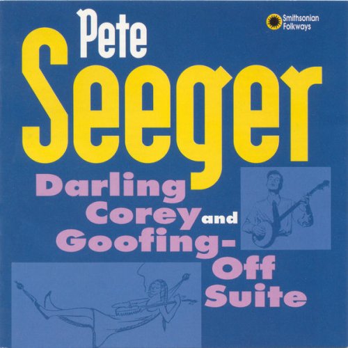 Pete Seeger - Darling Corey / Goofing-Off Suite (1993)