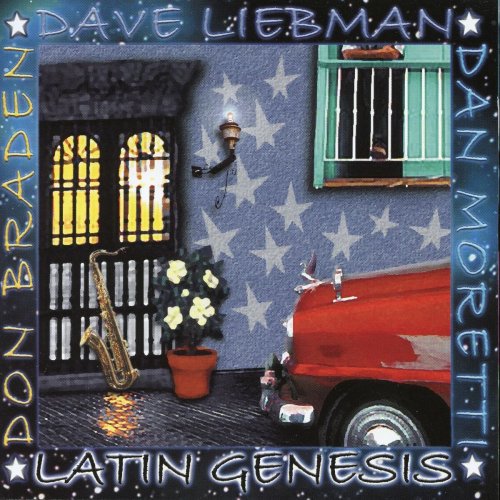 Don Braden, Dave Liebman & Dan Moretti - Latin Genesis (2013)