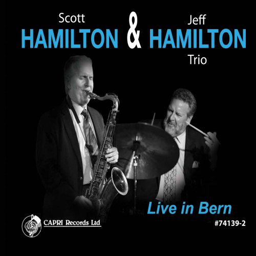 Scott Hamilton, Jeff Hamilton Trio - Hamilton & Hamilton Live in Bern (Live) (2015)