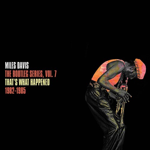 Miles Davis - That’s What Happened 1982–1985: The Bootleg Series, Vol. 7 (2022) [Hi-Res]