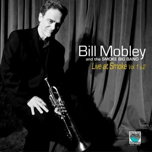 Bill Mobley & The Smoke Big Band - Live at Smoke (2011)