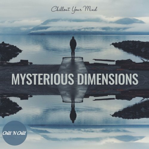 VA - Misterious Dimensions: Chillout Your Mind (2022)