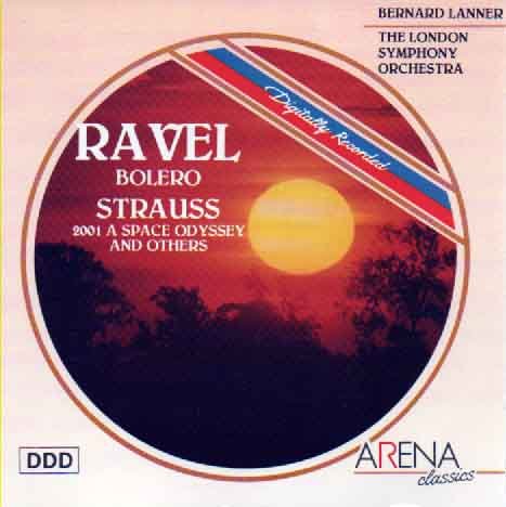 The London Symphony Orchestra, Ernest Benton - Ravel: Bolero, Strauss: 2001 A Space Odyssey And Others (2001)