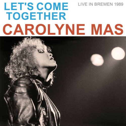 Carolyne Mas - Let's Come Together (Live, Bremen, 1989) (2022)