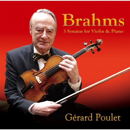 Gérard Poulet, Yori Kawashima - Brahms: Violin Sonatas Nos. 1-3, Opp. 78, 100 & 108 (2022)