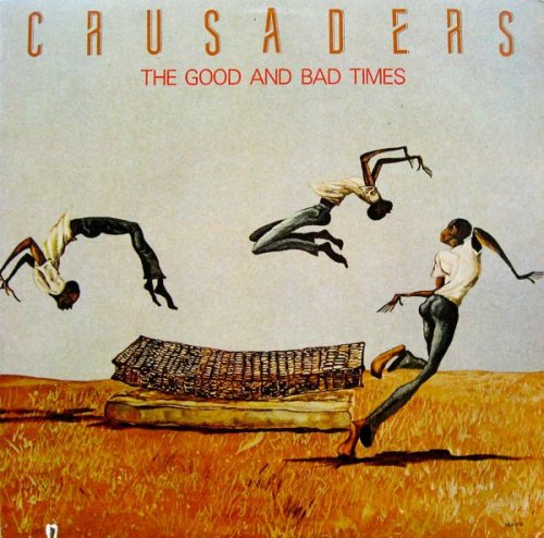 The Crusaders - The Good And Bad Times (1986) LP