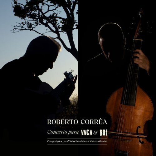 Gustavo Freccia, Roberto Corrêa - Concerto para Vaca e Boi (2022) [Hi-Res]