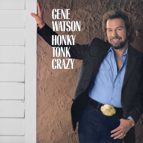 Gene Watson - Honky Tonk Crazy (2022) Hi-Res