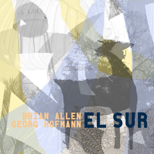 Brian Allen & Georg Hofmann - El Sur (2022) [Hi-Res]