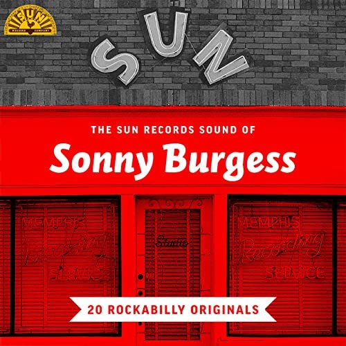 Sonny Burgess - The Sun Records Sound of Sonny Burgess (20 Rockabilly Originals) (2022)