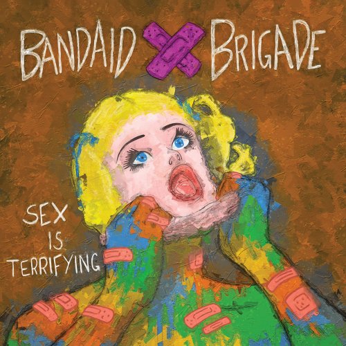 Bandaid Brigade - Sex is Terrifying (2022) Hi Res