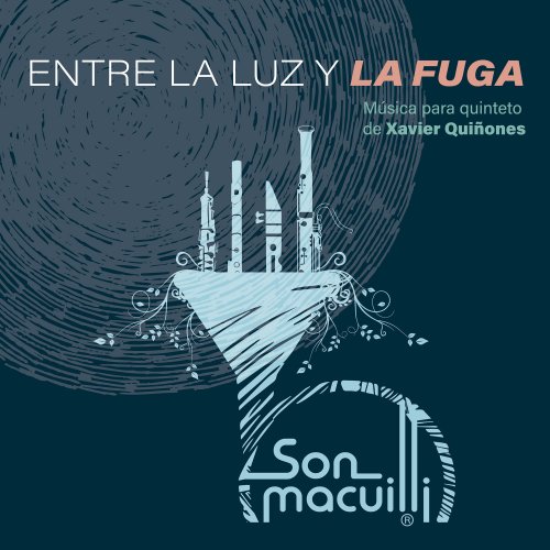 Son Macuilli - Entre la Luz y la Fuga, Música para Quinteto de Xavier Quiñones (2022)