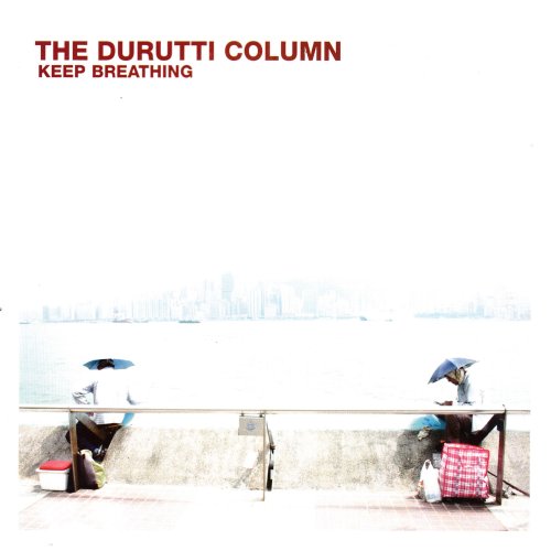 The Durutti Column - Keep Breathing (2022)