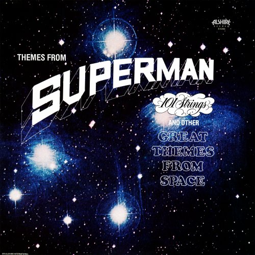 101 Strings Orchestra - Themes from Superman and Other Great Themes from Space (2022 Remaster from the Original Alshire Tapes) (2022) Hi Res