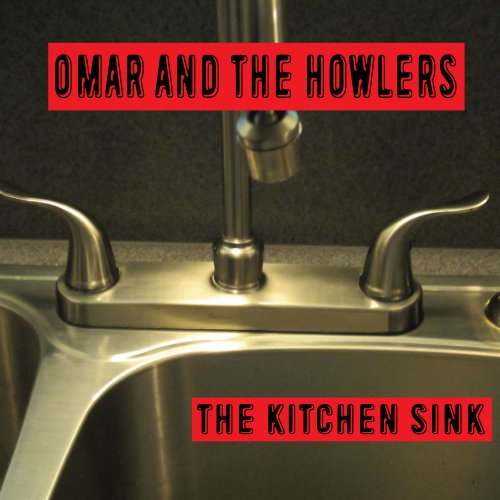 Omar And The Howlers - The Kitchen Sink (2015)