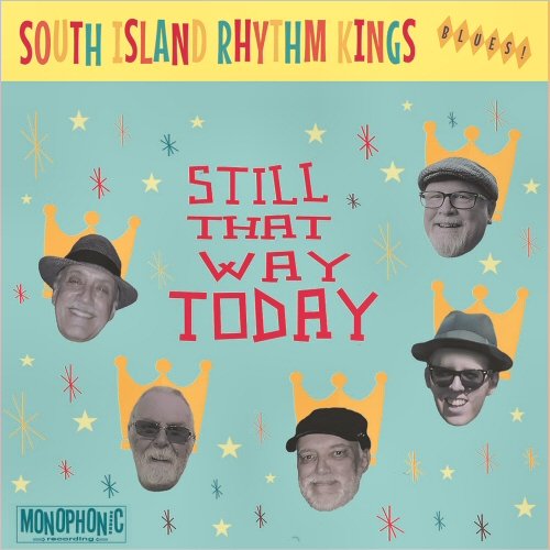 South Island Rhythm Kings - Still That Way Today (2022)