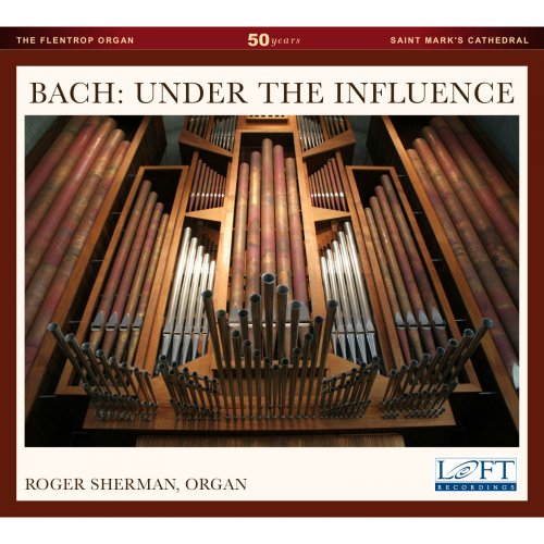 Roger W. Sherman - Bach Under the Influence (2015)