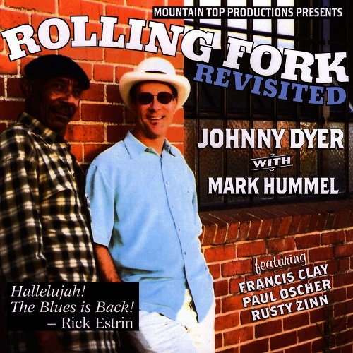 Johnny Dyer With Mark Hummel - Rolling Fork Revisited (2004)