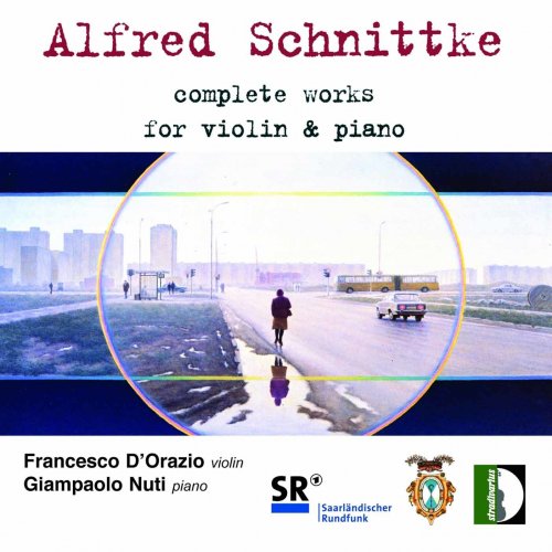 Francesco D'Orazio & Giampaolo Nuti - Schnittke: Complete Works for Violin & Piano (2004)