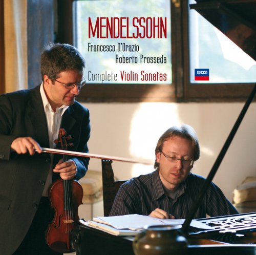 Francesco D'Orazio & Roberto Prosseda - Mendelssohn: Complete Violin Sonatas (2004)