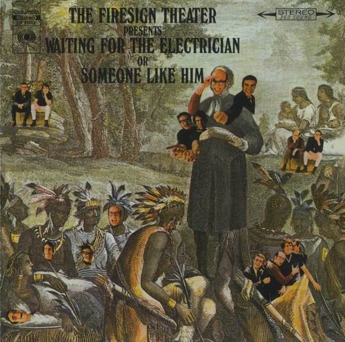 The Firesign Theater Presents - Waiting For The Electrician Or Someone Like Him (1968)