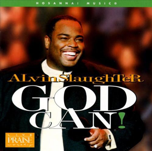 Alvin Slaughter - God Can! (1996)