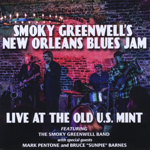 The Smoky Greenwell Band - Smoky Greenwell's New Orleans Blues Jam: Live at the Old U.S. Mint (2015)