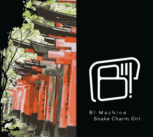 B! Machine - Snake Charm Girl - Limited Edition - 2CD (2022)