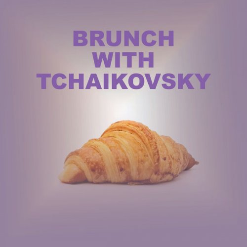 VA - Brunch with Tchaikovsky (2022) FLAC