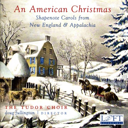 Doug Fullington & The Tudor Choir - An American Christmas: Shapenote Carols from New England & Appalachia (2003)