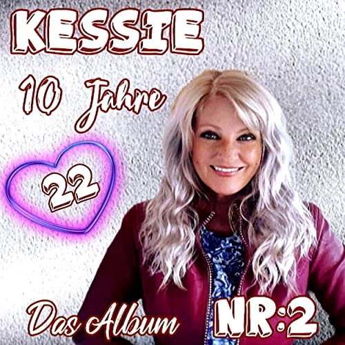 Kessie - 10 Jahre Kessie Nr 2 (Deluxe) (2022)