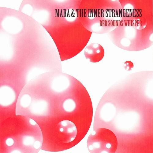 Mara & The Inner Strangeness - Red Sounds Whisper (2012)