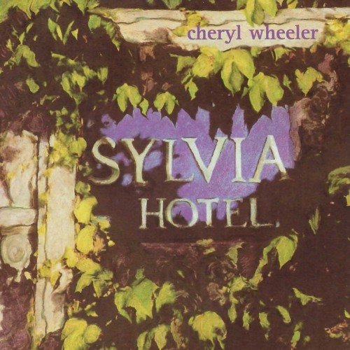 Cheryl Wheeler - Sylvia Hotel (1999)