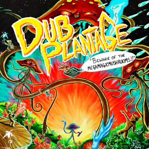 Dub Plantage - Beware of the Mega Magic Mushrooms (2022)