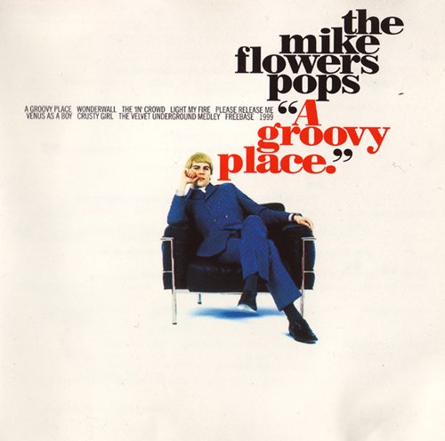 The Mike Flowers Pops - A Groovy Place (1996)