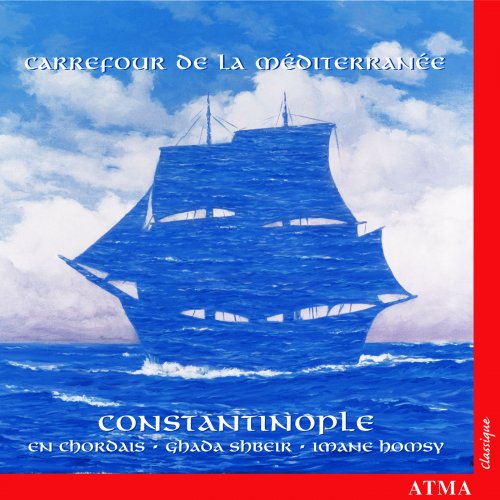 Constantinople, Ensemble En Chordais, Ghada Shbeir, Imane Homsy, Kyia Tabassian, Kyriakos Kalaitzides - Carrefour de la Méditérranée (2005)