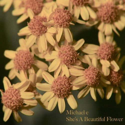 Michael E - She's a Beautiful Flower (2022)