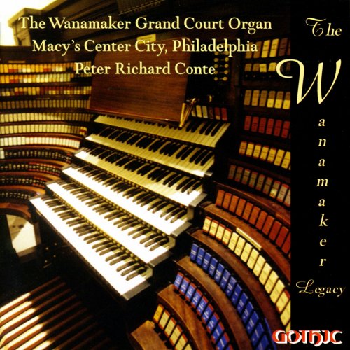 Peter Richard Conte - The Wanamaker Grand Court Organ: Peter Richard Conte (2005)