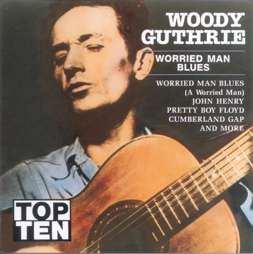 Woody Guthrie - Worried Man Blues (1991)