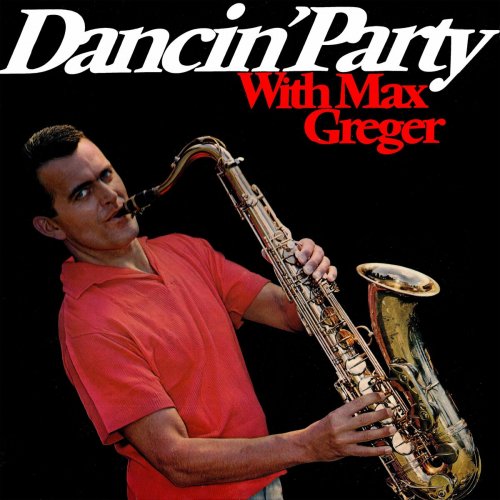 Max Greger - Dancin' Party With Max Greger (2022)