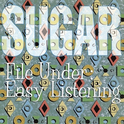 Sugar - File Under: Easy Listening (Deluxe Remaster) (1994)