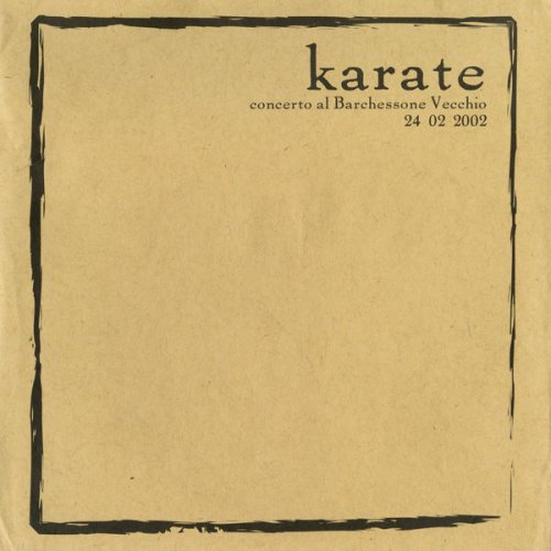 Karate - Concerto Al Barchessone Vecchio 24 02 2002 (2022)