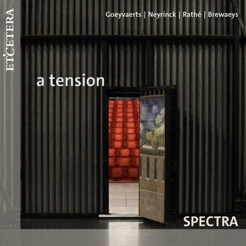 Spectra - Goeyvaerts / Neyrinck / Rathé / Brewaeys: A Tension (2022)