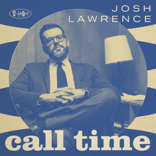Josh Lawrence - Call Time (2022) [Hi-Res]
