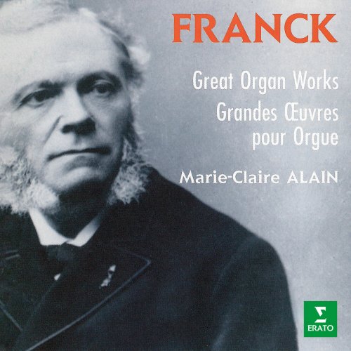 Marie-Claire Alain - Franck: Grandes œuvres pour orgue (À l'orgue de l'église Saint-Étienne de Caen) (2022)