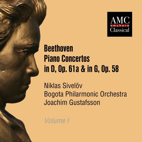 Niklas Sivelov, Joachim Gustafsson, Bogota Philharmonic Orchestra - Beethoven: Piano Concertos Op. 61a & G, Op. 58, Vol. 1 (2022) [Hi-Res]
