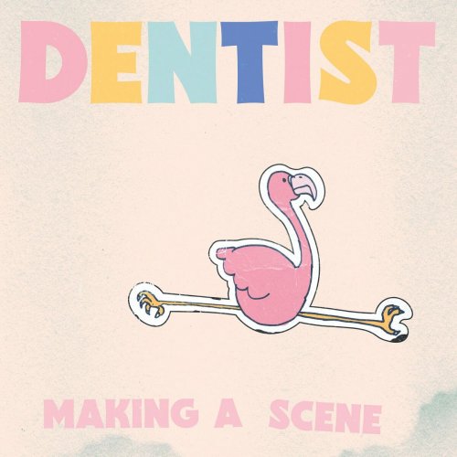 Dentist - Making a Scene (2022)