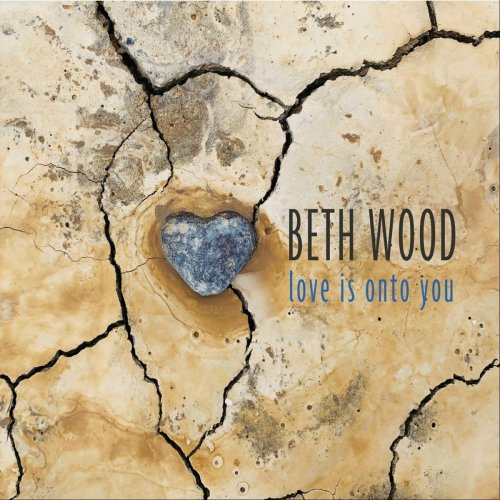 Beth Wood - Love Is Onto You (2022)